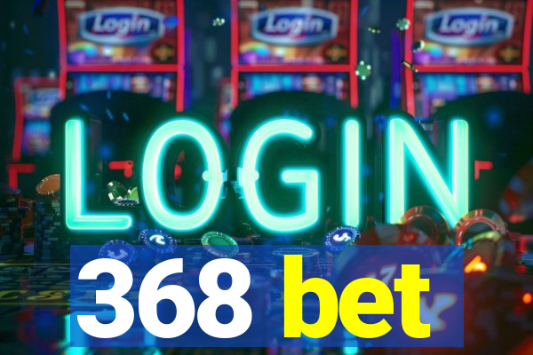 368 bet